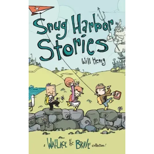 Snug Harbor Stories: A Wallace the Brave Collection!