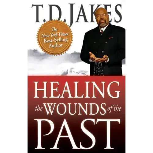 Healing the Wounds of the Past