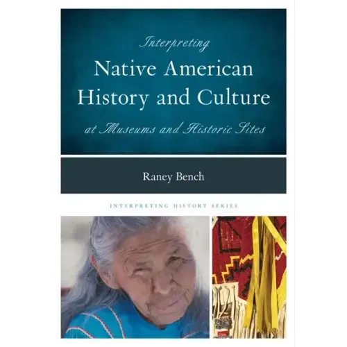 Interpreting Native American History and Culture at Museums and Historic Sites