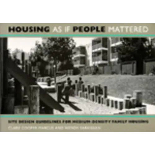 Housing as If People Mattered: Site Design Guidelines for the Planning of Medium-Density Family Housing Volume 4