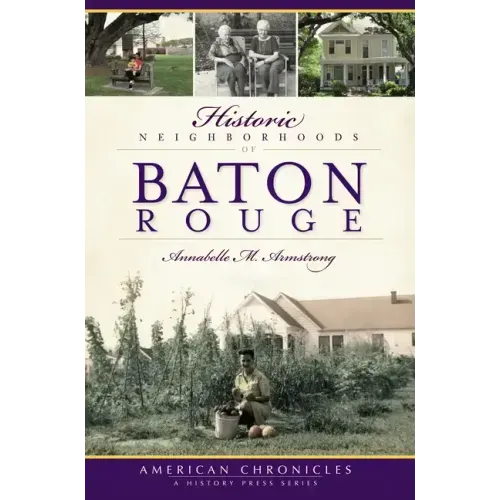Historic Neighborhoods of Baton Rouge