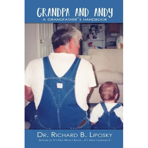 Grandpa and Andy: A Grandfather's Handbook