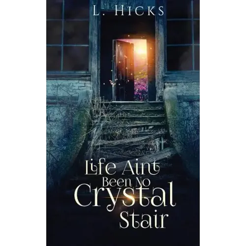 Life Ain't Been No Crystal Stair