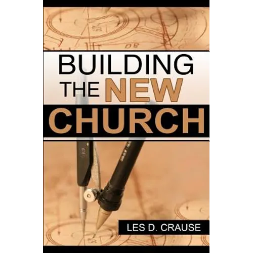 Building The New Church: God's Order For The Church and Family