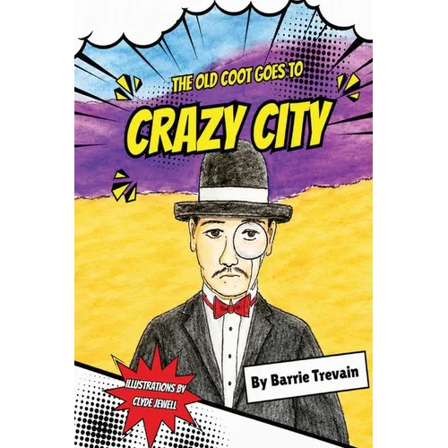 The Old Coot Goes To Crazy City