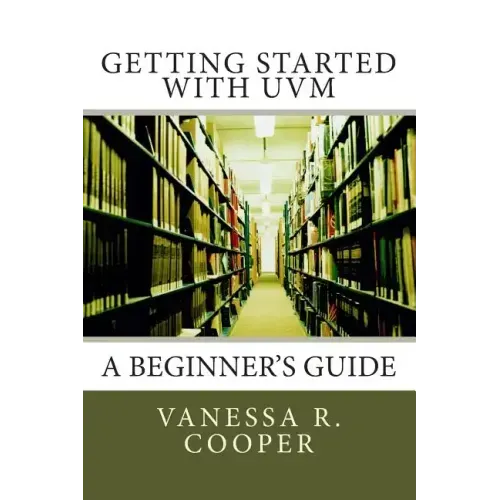 Getting Started with UVM: A Beginner's Guide