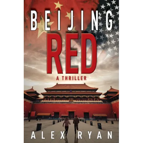 Beijing Red: A Nick Foley Thriller