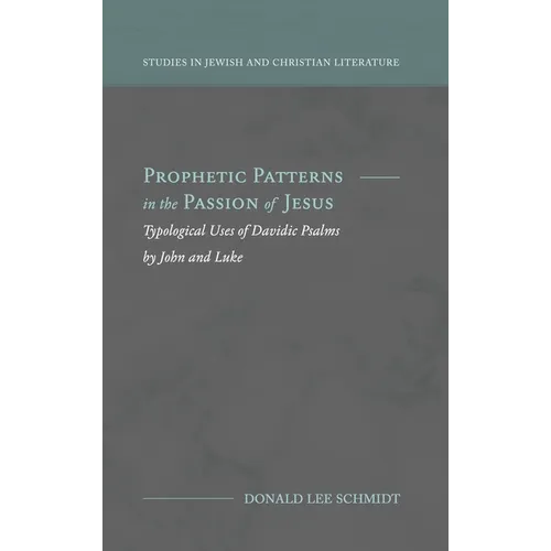 Prophetic Patterns in the Passion of Jesus