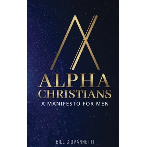 Alpha Christians: A Manifesto for Men