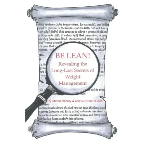 Be Lean!: Revealing the Long-Lost Secrets of Weight Management