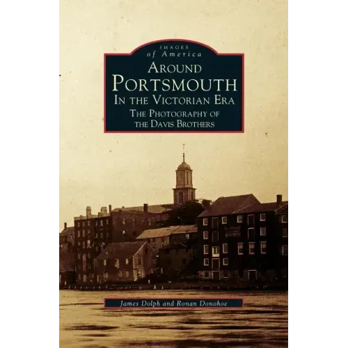 Around Portsmouth in the Victorian Era: The Photography of the Davis Brothers