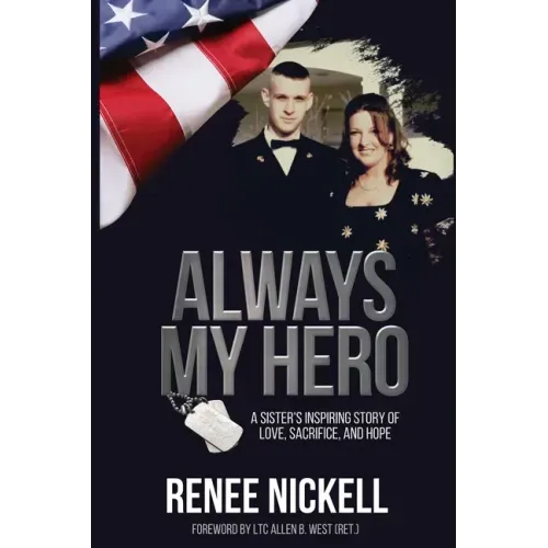 Always My Hero: A Sister's Inspiring Story of Love, Sacrifice, and Hope