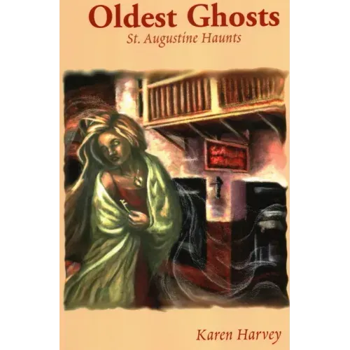 Oldest Ghosts: St. Augustine Haunts