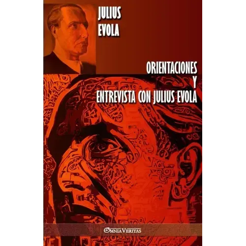 Orientaciones y Entrevista con Julius Evola