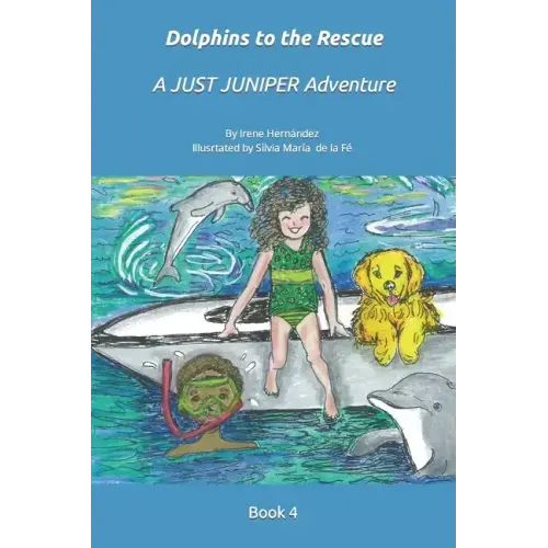 Dolphins to the Rescue: A JUST JUNIPER Adventure