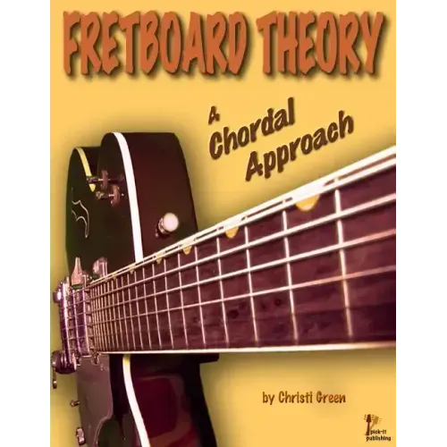 Fretboard Theory A Chordal Approach