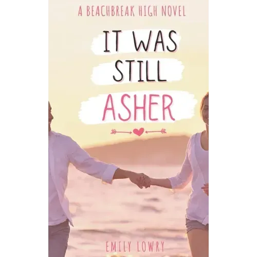 It Was Still Asher: A Sweet YA Romance