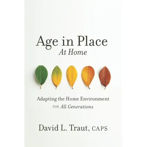 Age In Place At Home: Adapting The Home Environment For All Generations