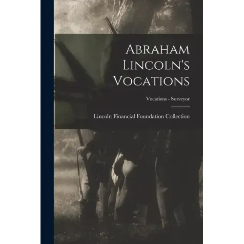 Abraham Lincoln's Vocations; Vocations - Surveyor