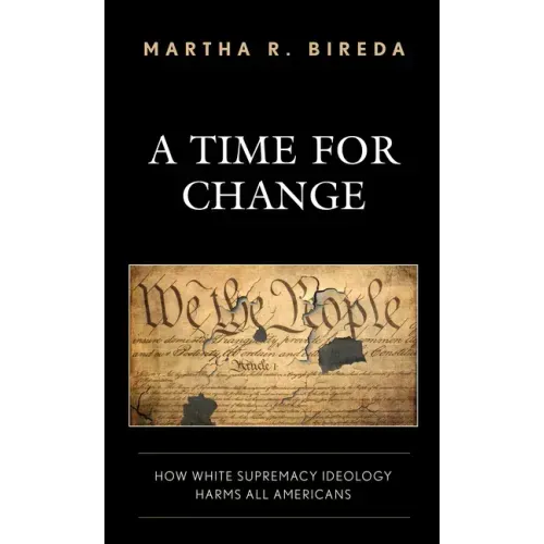 A Time for Change: How White Supremacy Ideology Harms All Americans