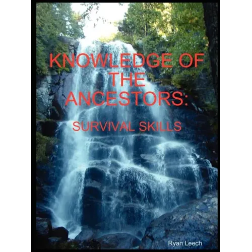 Knowledge of the Ancestors: Survival Skills (B&W)