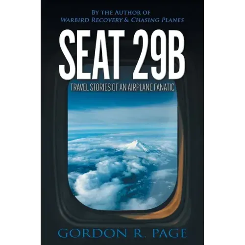 Seat 29B: Travel Stories of an Airplane Fanatic
