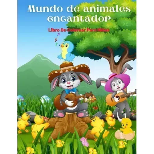 Mundo de animales encantador - Libro De Colorear Para Niños: Animales Marinos, Animales de Granja, Animales de la Selva, Animales del Bosque Y Animale