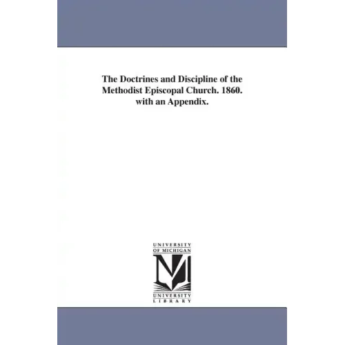The Doctrines and Discipline of the Methodist Episcopal Church. 1860. with an Appendix.