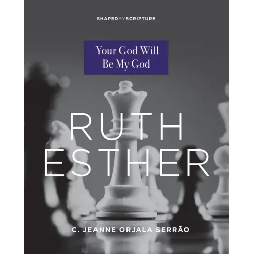 Ruth, Esther: Your God Will Be My God