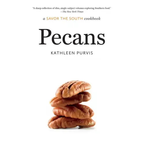 Pecans: a Savor the South cookbook