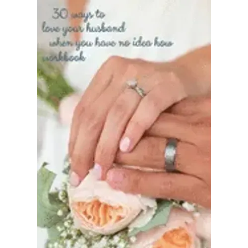 30 ways to love your husband when you have no idea how