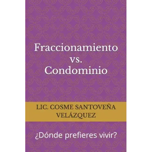 Fraccionamiento vs Condominio: ¿Dónde prefieres vivir?