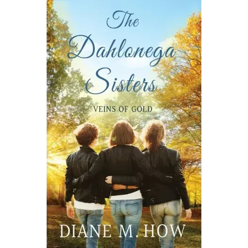 The Dahlonega Sisters: Veins of Gold