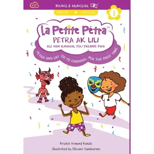 Petra and Lili go to Carnival for the First Time / Petra ak Lili ale nan Kanaval pou Premye Fwa (bilingual)