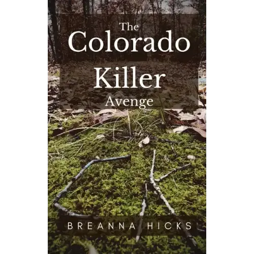 The Colorado Killer: Avenge