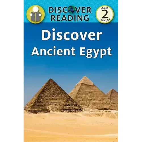 Discover Ancient Egypt: Level 2 Reader
