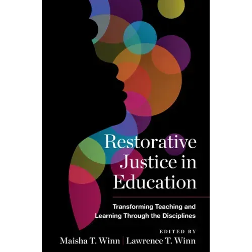 Restorative Justice in Education: Transforming Teaching and Learning Through the Disciplines