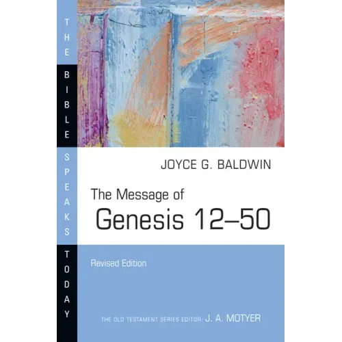 The Message of Genesis 12-50