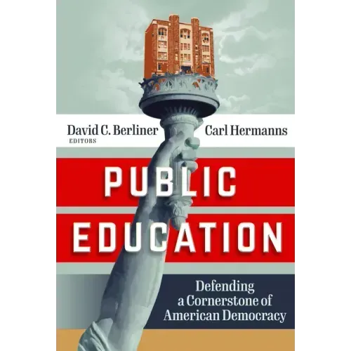 Public Education: Defending a Cornerstone of American Democracy