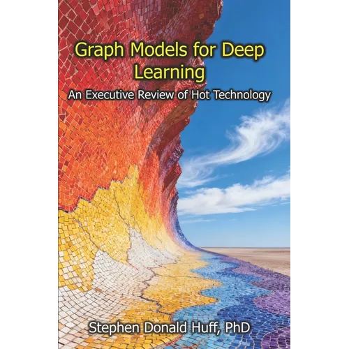 Graph Models for Deep Learning: An Executive Review of Hot Technology