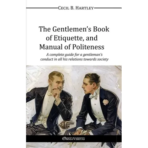 The Gentlemen's Book of Etiquette, and Manual of Politeness
