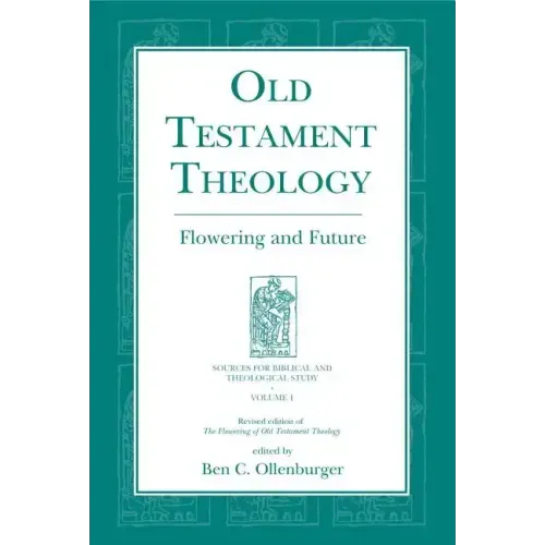Old Testament Theology: Flowering and Future