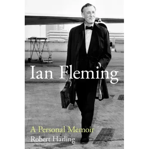 Ian Fleming: A Personal Memoir