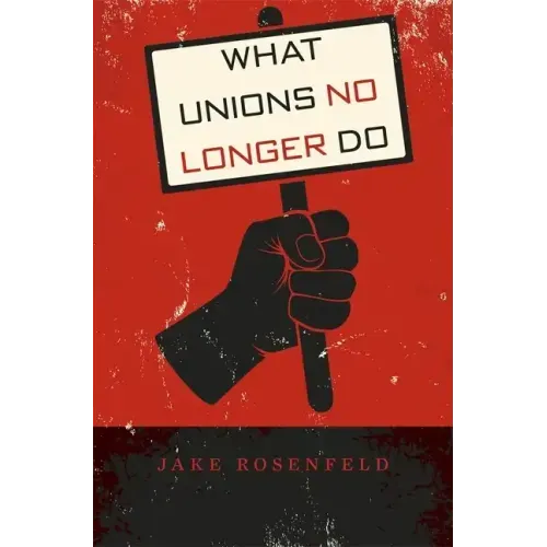 What Unions No Longer Do