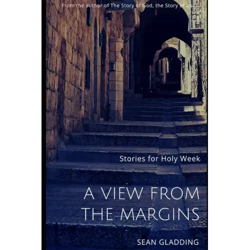 A View from the Margins: Stories for Holy Week
