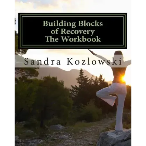 Building Blocks of Recovery: The Workbook