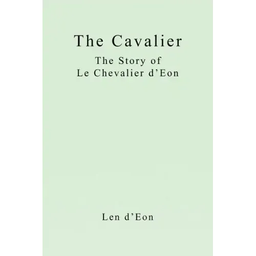 The Cavalier: The Story of Le Chevalier d'Eon