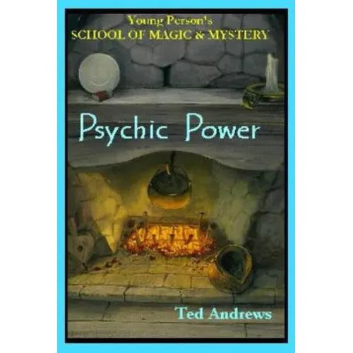 Psychic Power: Young Person's School of Magic & Mystery Series Vol. 2