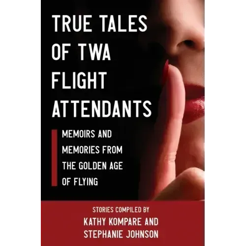 True Tales Of TWA Flight Attendants