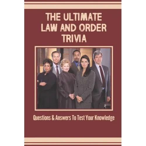 The Ultimate Law And Order Trivia: Questions & Answers To Test Your Knowledge